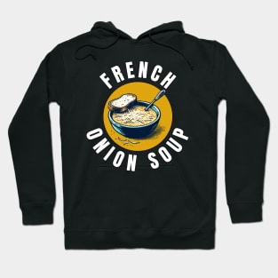 French Onion Soup | Gourmet | Foodie | Chef | Kitchen | Soupe à l'Oignon Gratinée Hoodie